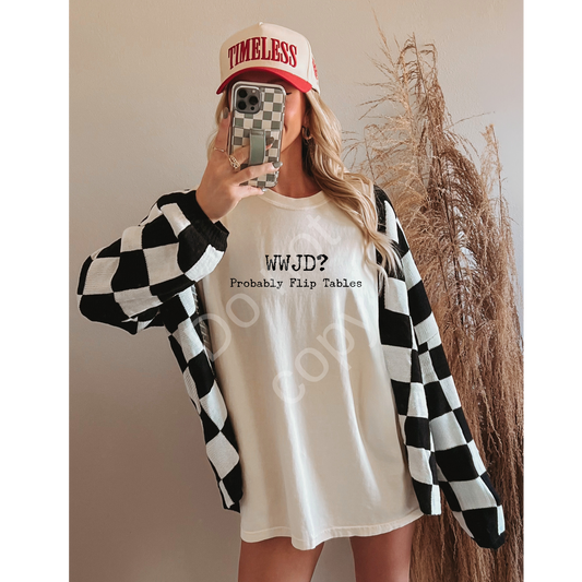 WWJD- probably flip tables