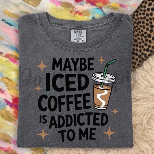 Maybe iced coffee is addicted to me