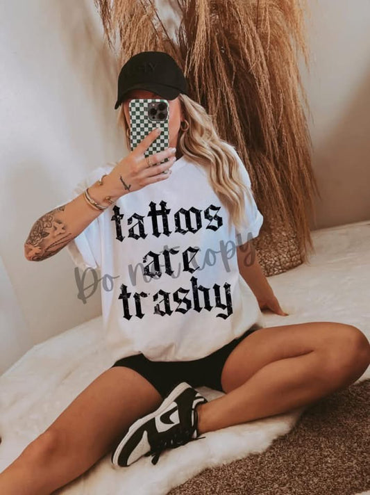 Tattoos are trashy