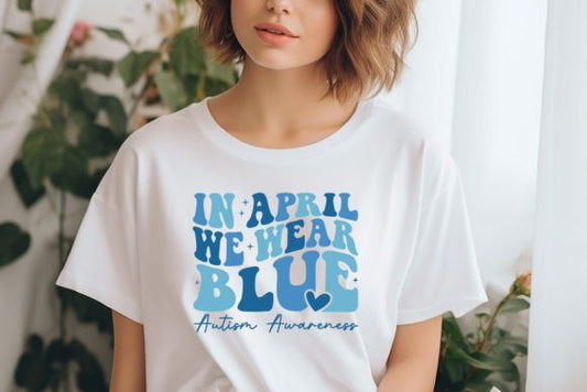 In April we wear blue- Autism Awareness